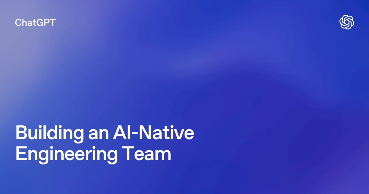 ChatGPT cover reading Building an AI-Native Engineering Team.
